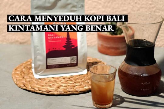 Cara Menyeduh Kopi Bali Kintamani