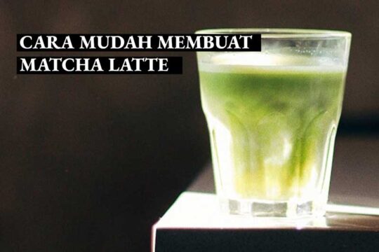 Cara Membuat Matcha Latte