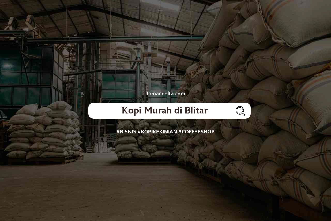 Kopi Murah di Blitar - Delta Coffee Roaster
