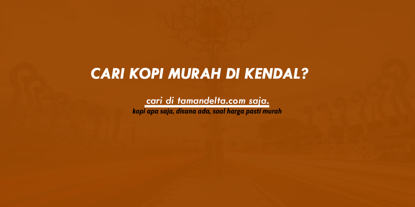 Kopi Murah di Kendal