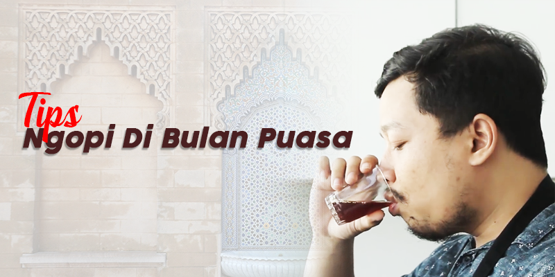Tips Ngopi di Bulan Puasa